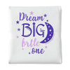 Dream BIG Little One Receiving Blanket