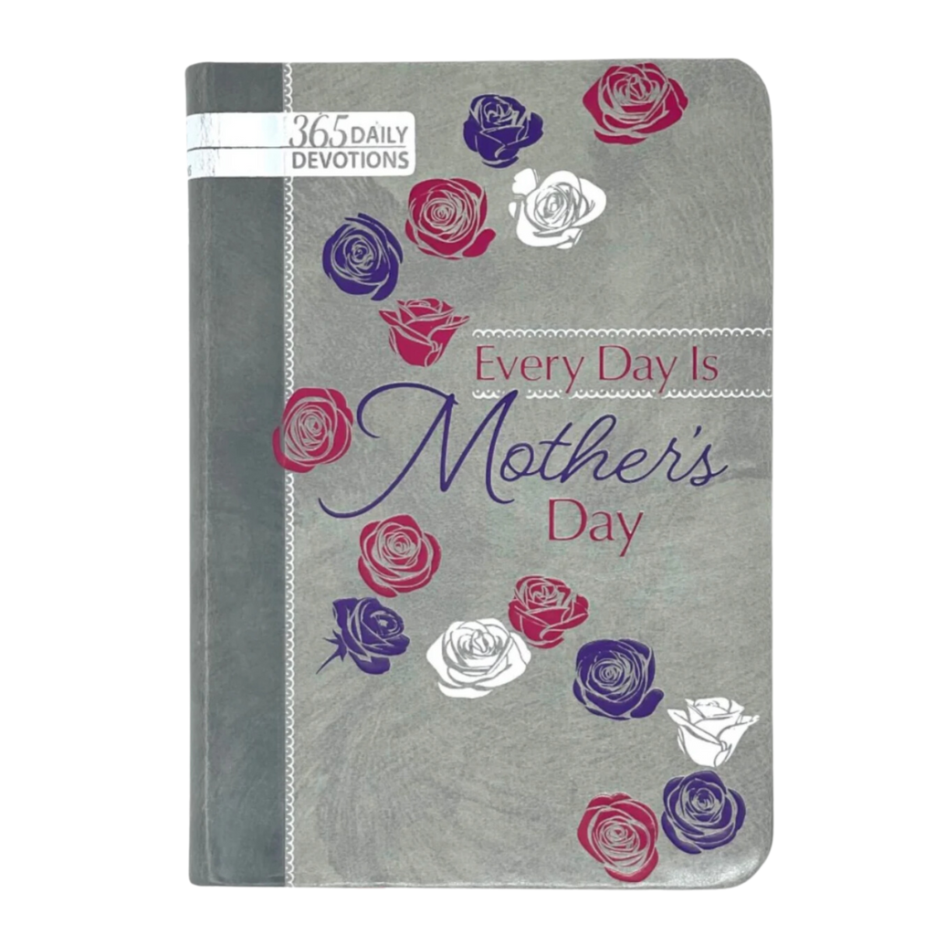 Every Day Is Mother's Day - Christian Devotional Book
