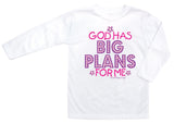 God Has Big Plans for Me - Girls Toddler Inspirational T-shirt