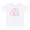 I Can Do All Things Through Christ – Christian Baby T-Shirt for Girls